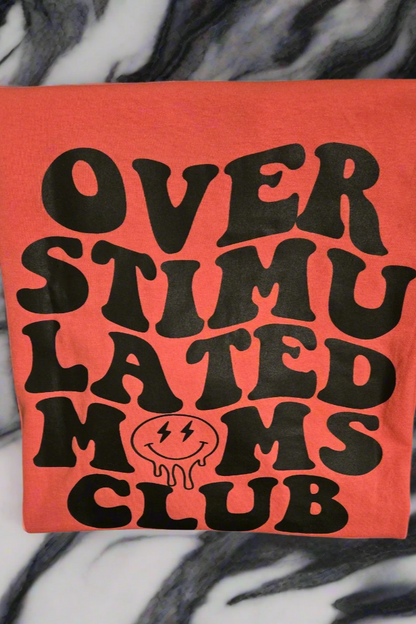 Overstimulated Mom's Club Shirt